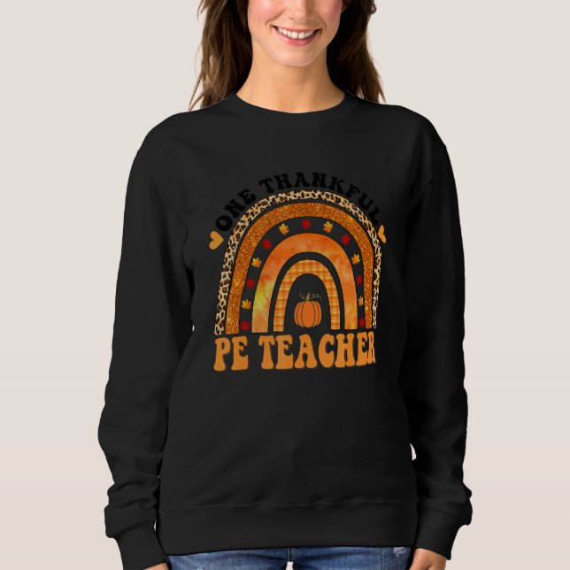 One Thankful PE Teacher Rainbow Leopard Groovy Tea Sweatshirt (Front)