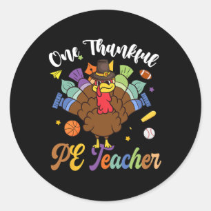 One Thankful Pe Teacher Turkey Happy Thanksgiving Classic Round Sticker
