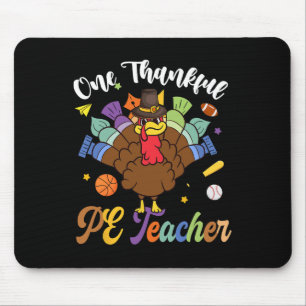 One Thankful Pe Teacher Turkey Happy Thanksgiving Mouse Pad