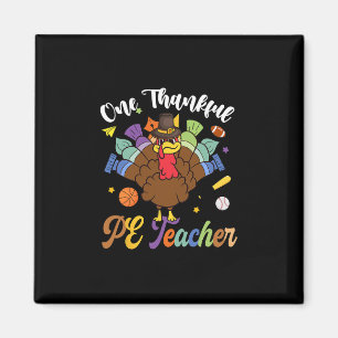 One Thankful Pe Teacher Turkey Thanksgiving  Magnet