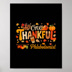 One Thankful Phlebotomist Thanksgiving Fall Turkey Poster