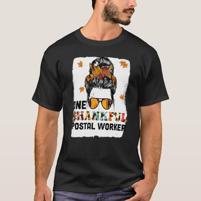 One Thankful Postal Worker Messy Bun Fall Thanksgi T-Shirt (Front)