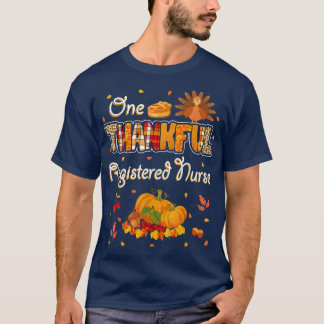 One Thankful Registered Nurse Fall Autumn Thanksgi T-Shirt