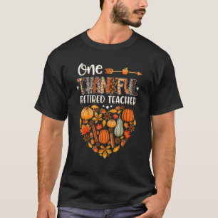 One Thankful retired Teacher Fall Autumn Thanksgiv T-Shirt