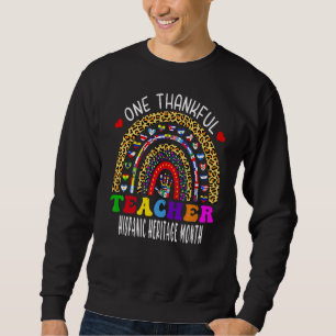 One Thankful Teacher Hispanic Heritage month Count Sweatshirt