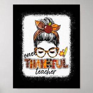 One Thankful Teacher Messy Bun Cute Fall Autumn Th Poster