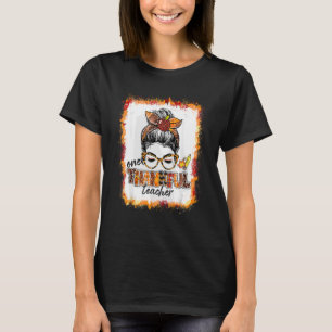 One Thankful Teacher Messy Bun Cute Fall Autumn Th T-Shirt