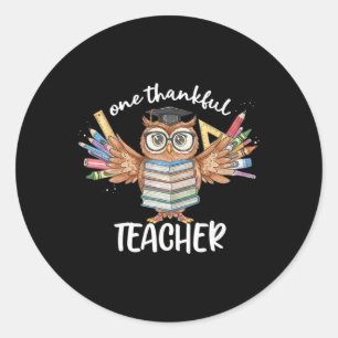 One Thankful Teacher Owl Thanksgiving For Men Wome Classic Round Sticker