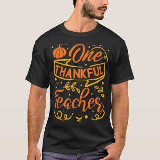 One Thankful Teacher Pumpkin Autumn Leave Fall Tha T-Shirt