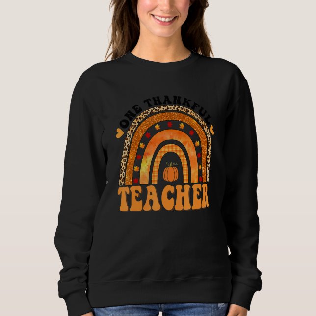 One Thankful Teacher Rainbow Leopard Groovy Teache Sweatshirt (Front)