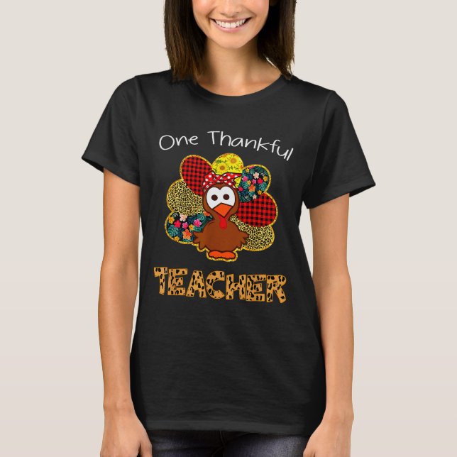 One Thankful Teacher Shirt Funny Cute Turkey Thank (Front)