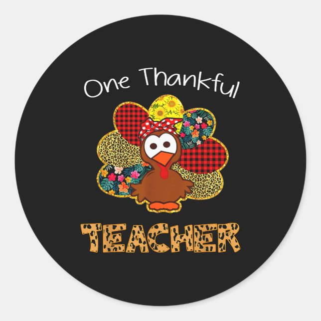 One Thankful Teacher Shirt Funny Cute Turkey Thank Classic Round Sticker (Front)