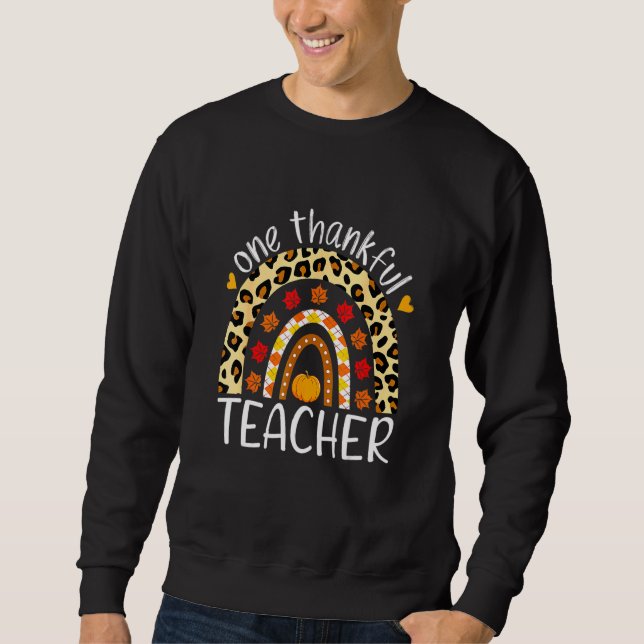 One Thankful Teacher Thanksgiving Rainbow Leopard  Sweatshirt (Front)