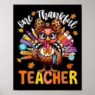 One Thankful Teacher Thanksgiving Turkey Cute Cray Poster
