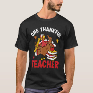 One Thankful Teacher Turkey Autumn Fall Thanksgivi T-Shirt