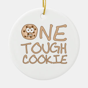 One Tough Cookie Ceramic Ornament