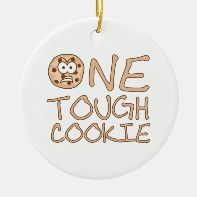 One Tough Cookie Ceramic Ornament (Front)