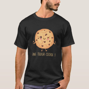One Tough Cookie Funny Chocolate Chip Cookies T-Shirt