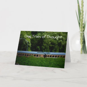 "ONE TRAIN OF THOUGHT" BIRTHDAY CARD