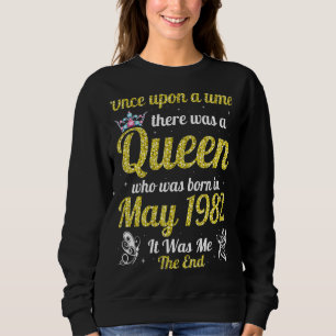 One Upon A Time There Was A Queen Was Born In May Sweatshirt