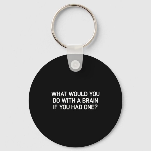One What Would Brain If Jokes Key Ring (Front)