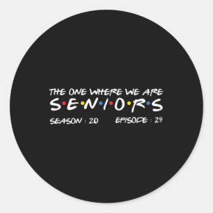 One Where We Are Seniors 2024  Classic Round Sticker