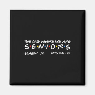 One Where We Are Seniors 2024  Magnet