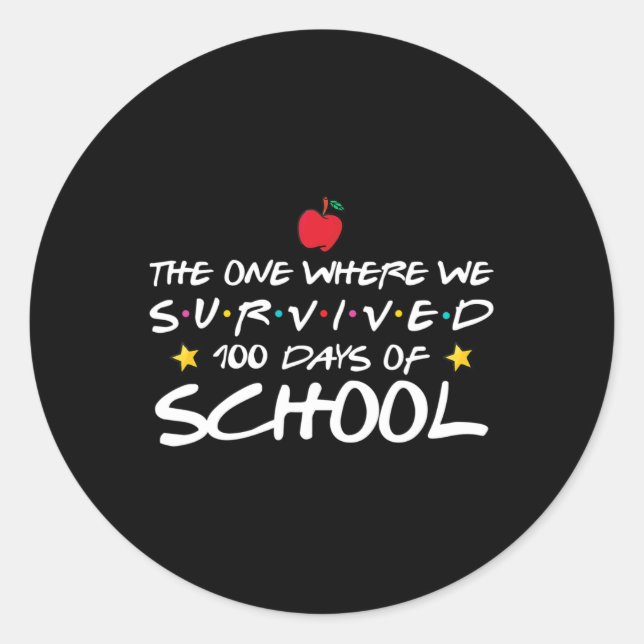 One Where We Survived 100 Days Of School  Classic Round Sticker (Front)