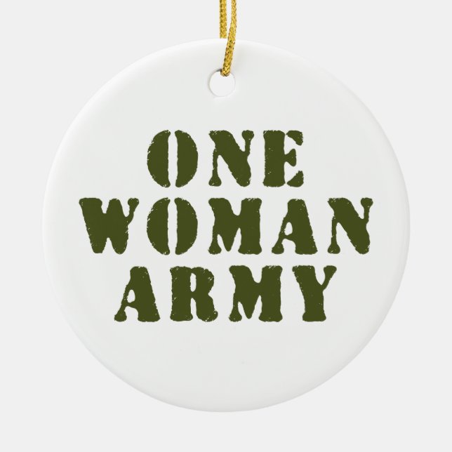 ONE WOMAN ARMY CERAMIC ORNAMENT (Front)