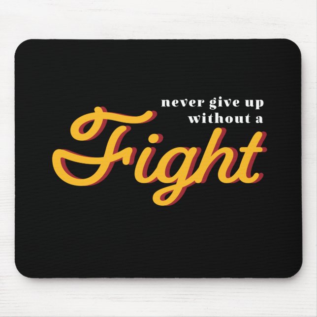 One Word That Say Fight Inspirational Quote Mouse Pad (Front)