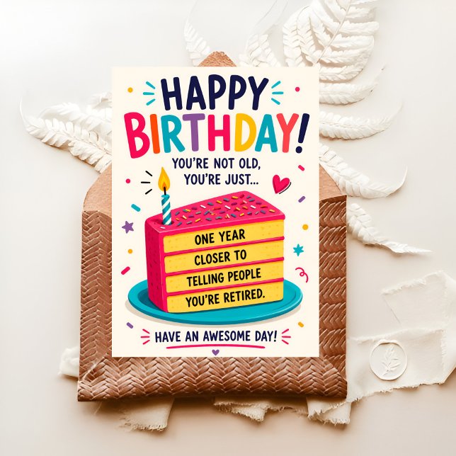 One Year Closer to Retirement Humour Card (Creator Uploaded)