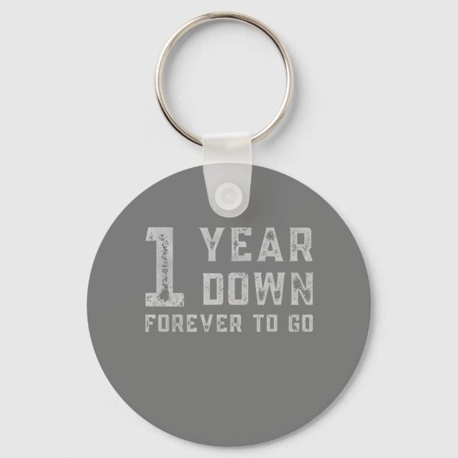 One year down forever to go key ring (Front)