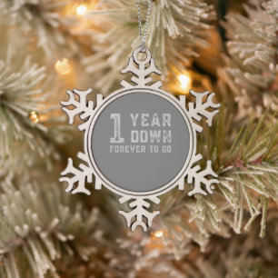 One year down forever to go snowflake pewter christmas ornament