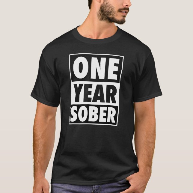 One Year Sober Recovering 1 Year Sobriety Annivers T-Shirt (Front)