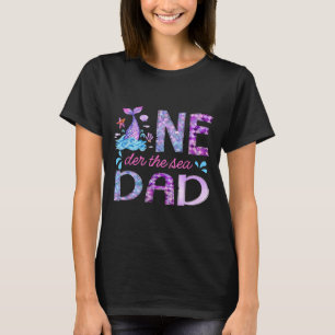 Oneder Under The Sea Dad 1st Birthday Girl Mermaid T-Shirt
