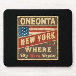 Oneonta Ny Its Where My Story Begins Mouse Pad