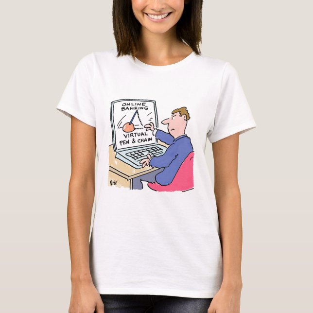 Online Banking Humour Funny Bank Customer Cartoon T-Shirt (Front)