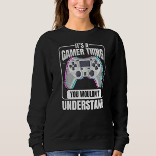 Online Gamer Quote For A Controller Nerd Sweatshirt