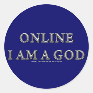 Online I am a God Classic Round Sticker