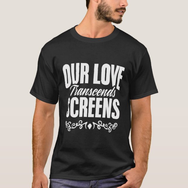 Online Relationship Long Distance Relationship Cou T-Shirt (Front)