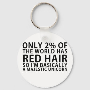 Only 2% of the World has Red Hair so Im Basically Key Ring
