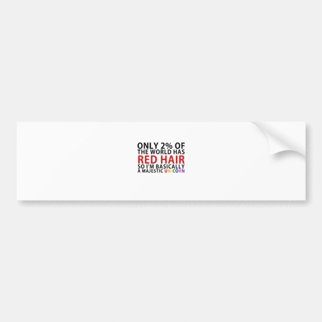 Only 2 Percent of the World has Red Hair So Im Bumper Sticker (Front)