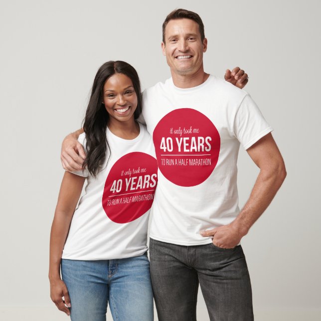 only 40 years T-Shirt (Unisex)