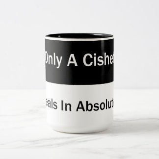 Only A Cishet Deals In Absolutes Mug