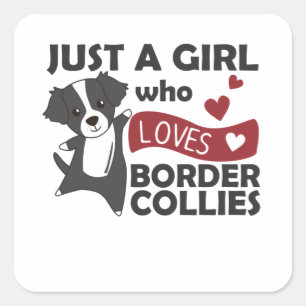 Only A Girl Loves The Border Collies Square Sticker