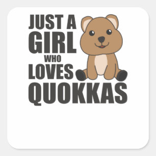Only A Girl Loves The Quokka - Sweet Quokka Square Sticker