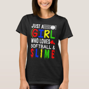 Only a girl who loves Softball & Slime Softball T-Shirt