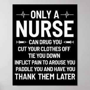 Only A Nurse Can Drug You Cut Your Clothes Off Tie Poster