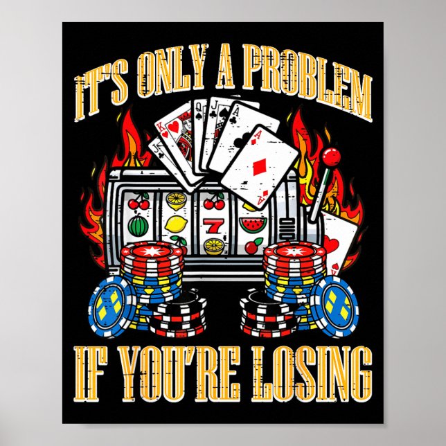 Only a problem if losing funny saying men women poster (Front)