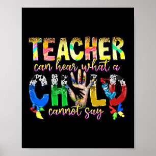 Only A Special Teacher Can Hear What A Child Canno Poster